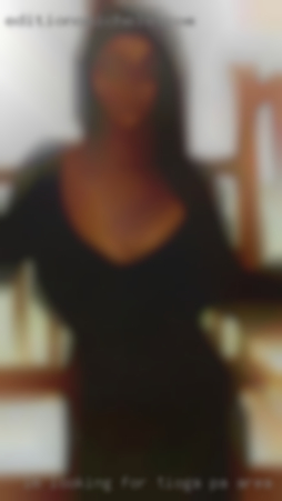 I'm looking for Tioga, PA area for sex a partner in live.